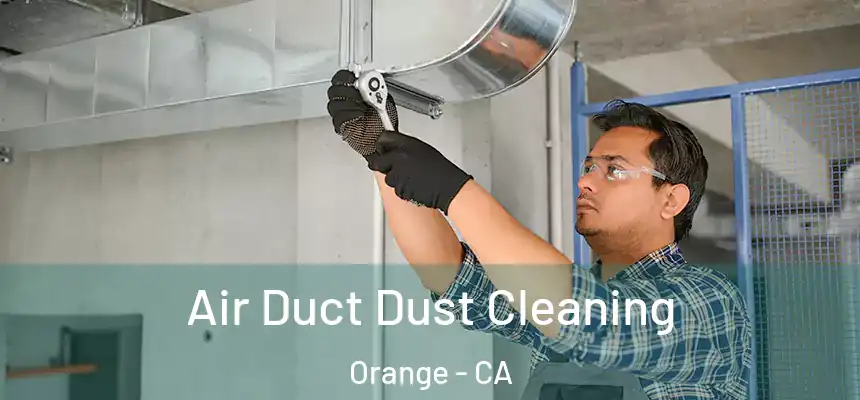 Air Duct Dust Cleaning Orange - CA