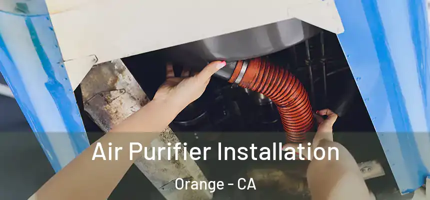  Air Purifier Installation Orange - CA