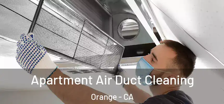Apartment Air Duct Cleaning Orange - CA