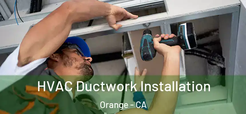 HVAC Ductwork Installation Orange - CA