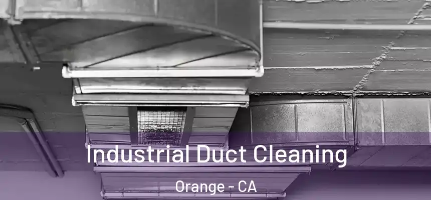 Industrial Duct Cleaning Orange - CA