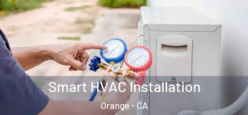 Smart HVAC Installation Orange - CA