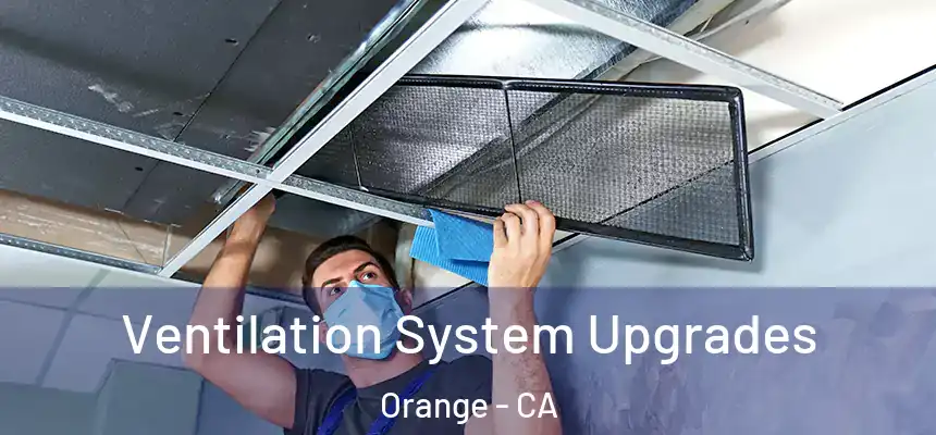  Ventilation System Upgrades Orange - CA